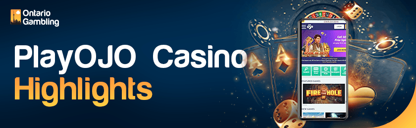 Different gaming items and PlayOjo casino site on a mobile phone for the casino highlights