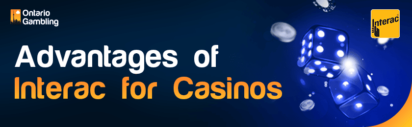 A few glowing dice for key advantages of Interac in casinos
